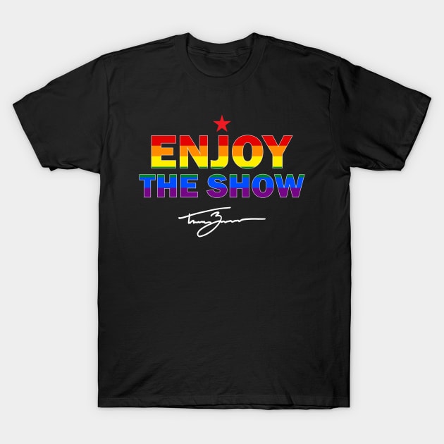 Tanner Zipchen - Enjoy the Show (Pride Edition) T-Shirt by TheClementW